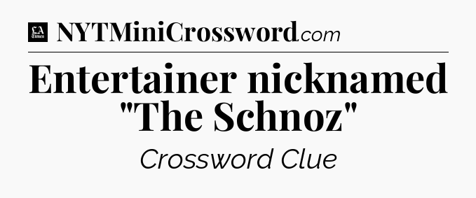 Entertainer nicknamed 