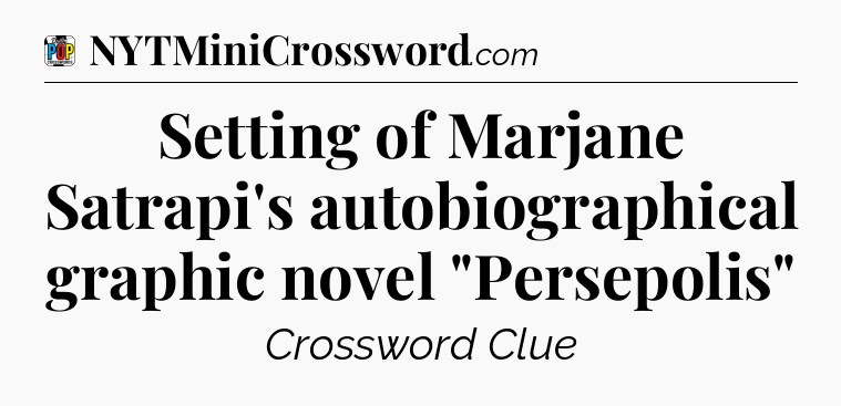 Setting of Marjane Satrapi's autobiographical graphic novel 