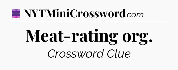 Meat-rating org - Thomas Joseph Crossword