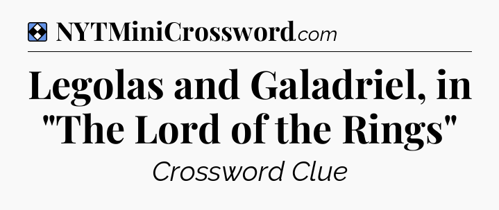 Solution: Legolas and Galadriel, in 