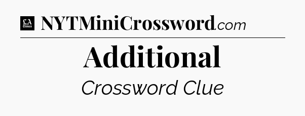 Additional - LA Times Crossword