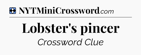 Solution: Lobster's pincer - NYT Mini Crossword