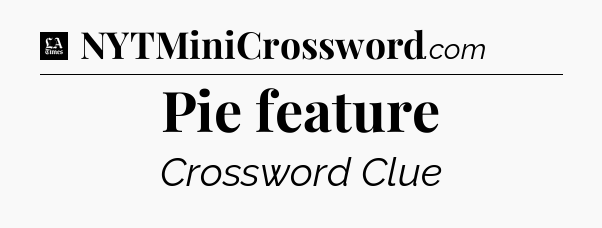 Pie feature - LA Times Crossword