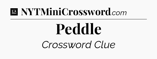 Peddle - LA Times Crossword