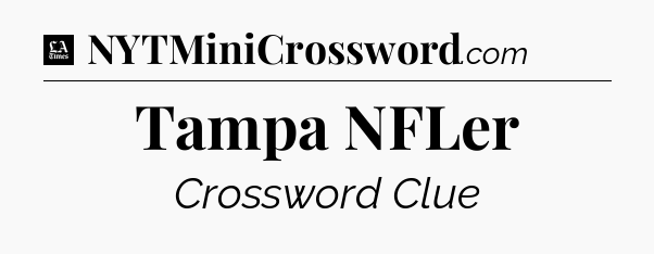 Tampa NFLer - LA Times Crossword