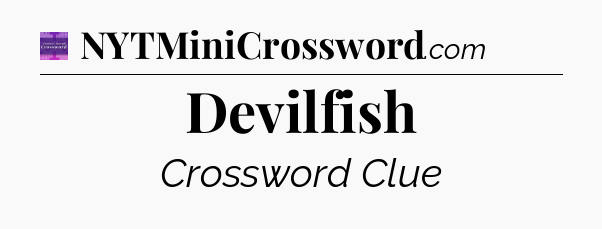 Devilfish - Thomas Joseph Crossword