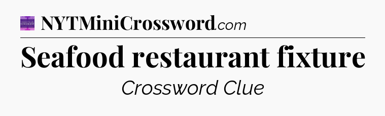 Seafood restaurant fixture - Thomas Joseph Crossword