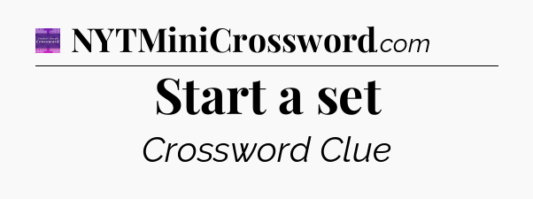 Start a set - Thomas Joseph Crossword