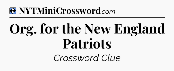 Solution: Org. for the New England Patriots - NYT Mini Crossword