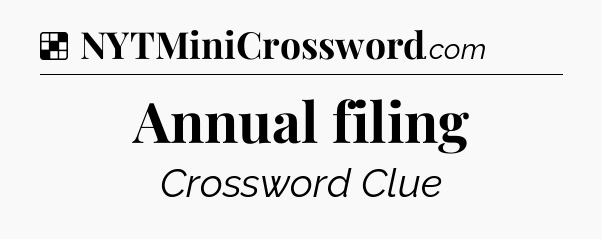 Solution: Annual filing - NYT Crossword