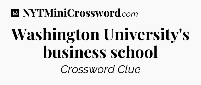 Washington University's business school - LA Times Crossword