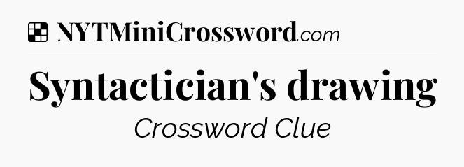Solution: Syntactician's drawing - NYT Crossword