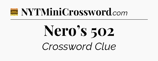 Nero’s 502 - Eugene Sheffer Crossword