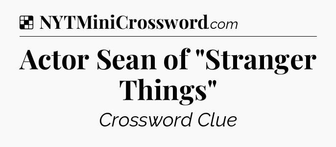 Solution: Actor Sean of 