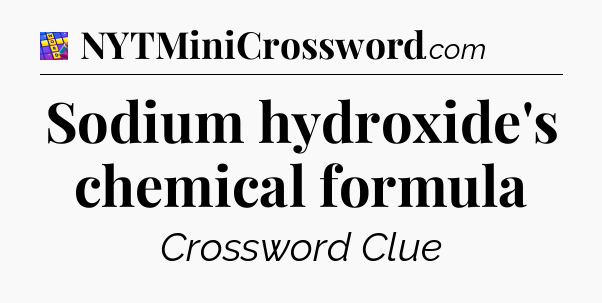 Sodium hydroxide's chemical formula Codycross