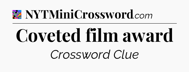 Coveted film award Crossword Clue