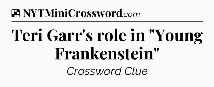 Solution: Teri Garr's role in 