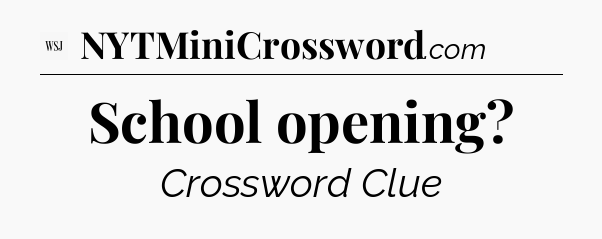 School opening - WSJ Crossword