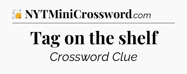 Tag on the shelf - 7 Little Words