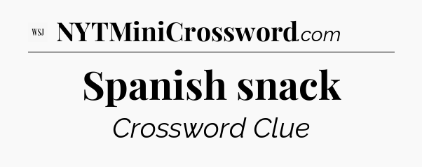 Spanish snack - WSJ Crossword