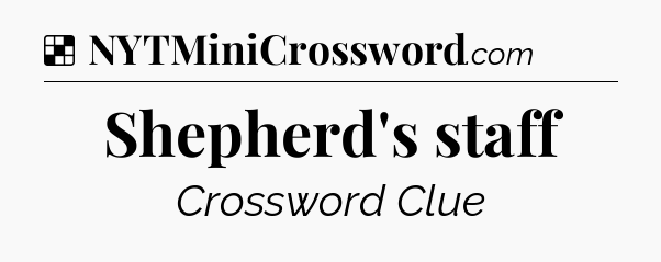 Solution: Shepherd's staff - NYT Crossword
