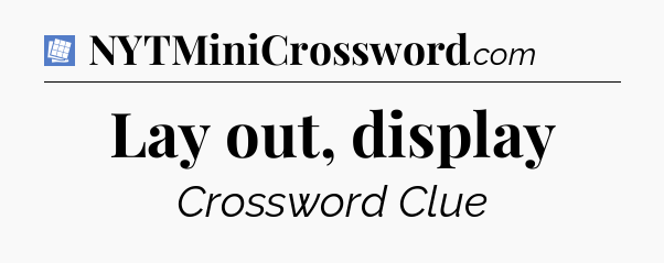 Lay out, display Puzzle Page Crossword Clue