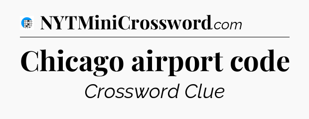 Chicago airport code Crossword Clue