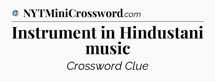 Instrument in Hindustani music Crossword Clue