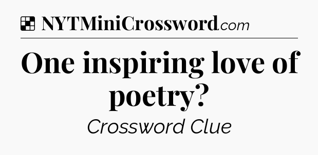 Solution: One inspiring love of poetry - NYT Crossword