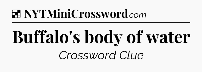 Solution: Buffalo's body of water - NYT Crossword