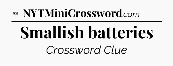 Smallish batteries - WSJ Crossword