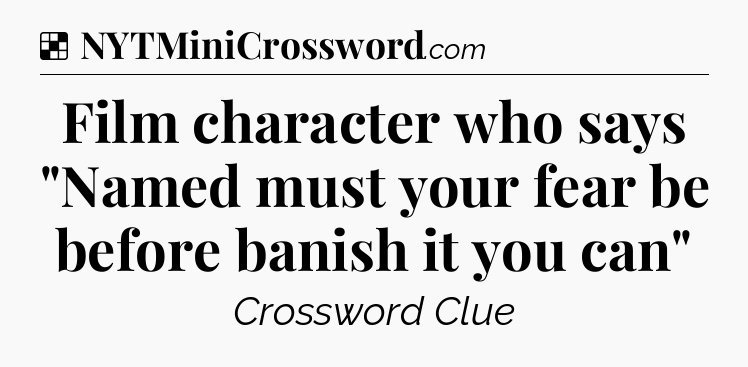 Solution: Film character who says 