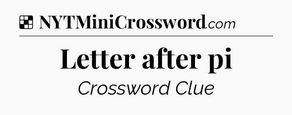 Solution: Letter after pi - NYT Crossword