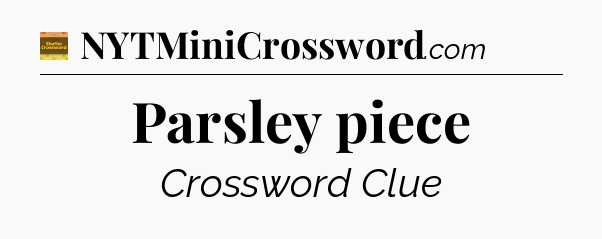 Parsley piece crossword clue Eugene Sheffer