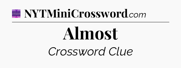 Almost - Thomas Joseph Crossword