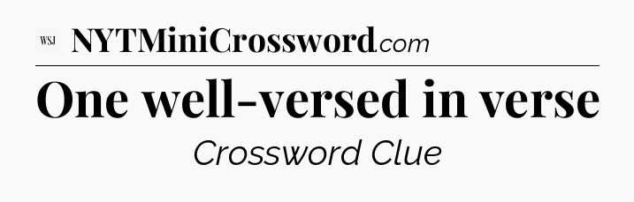One well-versed in verse - WSJ Crossword
