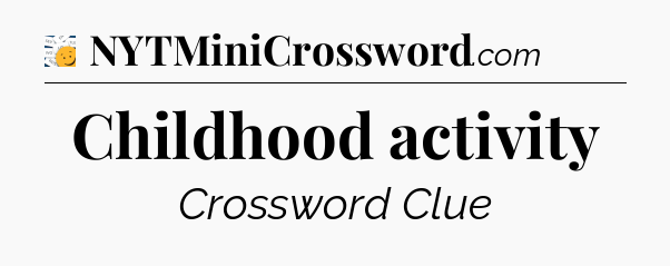 Childhood activity - 7 Little Words