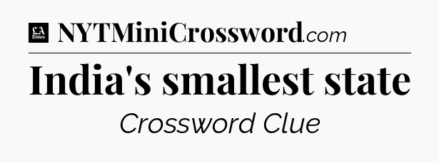 India's smallest state - LA Times Crossword