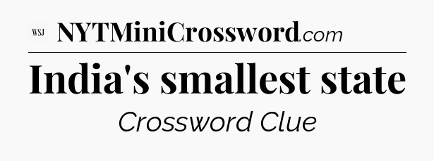 India's smallest state - WSJ Crossword