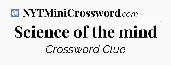 Science of the mind Puzzle Page Crossword Clue