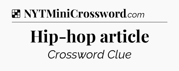 Solution: Hip-hop article - NYT Crossword