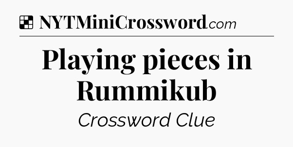 Solution: Playing pieces in Rummikub - NYT Crossword
