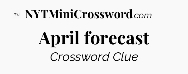 April forecast - WSJ Crossword
