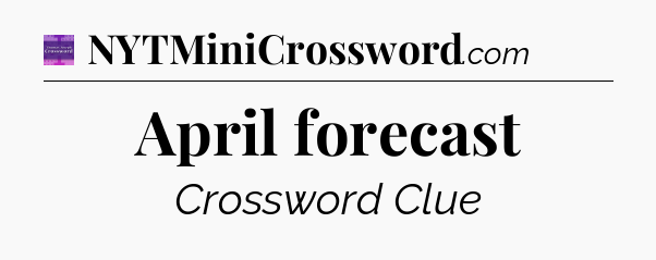 April forecast - Thomas Joseph Crossword