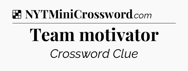 Solution: Team motivator - NYT Crossword