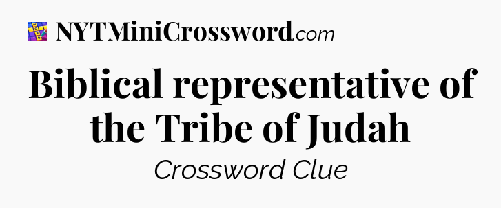 Biblical representative of the Tribe of Judah Codycross