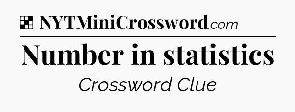 Solution: Number in statistics - NYT Crossword