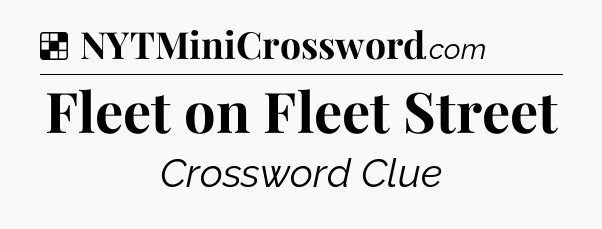 Solution: Fleet on Fleet Street - NYT Crossword