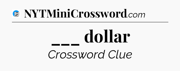___ dollar Crossword Clue