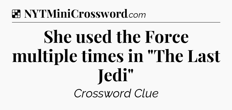 Solution: She used the Force multiple times in 
